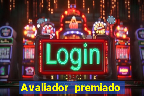 Avaliador premiado reclame aqui